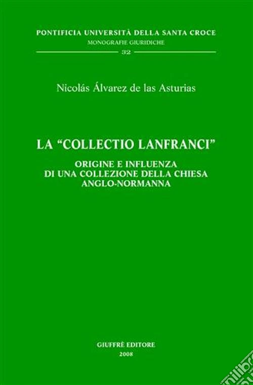 La «Collectio Lanfranci». Origine e influenza di una collezione della Chiesa anglo-normanna