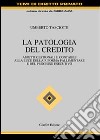 La patologia del credito. Aspetti gestioni e contabili alla luce della riforma fallimentare e del processo esecutivo libro