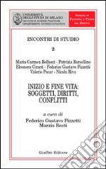 Inizio e fine vita: soggetti, diritti, conflitti libro