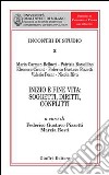Inizio e fine vita: soggetti, diritti, conflitti libro di Pizzetti F. G. (cur.) Rosti M. (cur.)