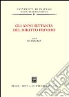 Gli anni Settanta del diritto privato. Atti del Convegno (Palermo, 7-8 luglio 2006) libro di Nivarra L. (cur.)