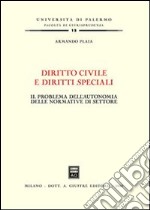 Diritto civile e diritti speciali. Il problema dell'autonomia delle normative di settore