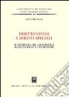 Diritto civile e diritti speciali. Il problema dell'autonomia delle normative di settore libro di Plaia Armando