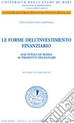 Le forme dell'investimento finanziario. Dai titoli di massa ai prodotti finanziari