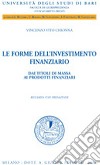 Le forme dell'investimento finanziario. Dai titoli di massa ai prodotti finanziari libro di Chionna Vincenzo Vito