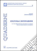 Cultura e istituzioni. La valorizzazione dei beni culturali negli ordinamenti giuridici libro