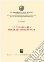 La negozialità degli atti di rinuncia