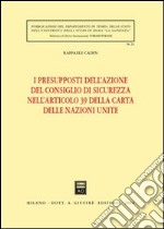 I presupposti dell'azione del Consiglio di sicurezza nelll'articolo 39 della Carta delle Nazioni Unite libro