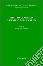 Diritto canonico e servizio della carità libro