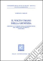 Il volto umano della giustizia. Omicidio e uccisione nella giurisprudenza del tribunale di Brescia (1831-1851)