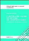 La ricerca del valore nel settore del trasporto aereo. La prospettiva dei sistemi allargati libro