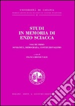 Studi in memoria di Enzo Sciacca. Vol. 1: Sovranità, democrazia, costituzionalismo