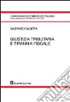 Giustizia tributaria e tirannia fiscale libro di Falsitta Gaspare