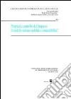 Proprietà e controllo dell'impresa. Il modello italiano, stabilità o contendibilità? Atti del Convegno di studi (Courmayeur, 5 ottobre 2007) libro