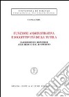 Funzione amministrativa e soggettività della tutela. Dall'eccesso di potere alle regole del rapporto libro