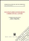 Disciplina dei licenziamenti e mercato del lavoro. Atti delle Giornate di studio di diritto del lavoro (Venezia, 25-26 maggio 2007) libro