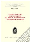 La frammentazione della fattispecie nel diritto amministrativo a conformazione europea libro di Valaguzza Sara