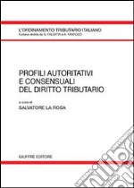 Profili autoritativi e consensuali del diritto tributario libro