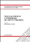 Profili autoritativi e consensuali del diritto tributario libro di La Rosa S. (cur.)