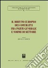 Il diritto europeo dei contratti fra parte generale e norme di settore. Atti del Convegno (Pisa, 25-26 maggio 2007) libro di Navarretta E. (cur.)