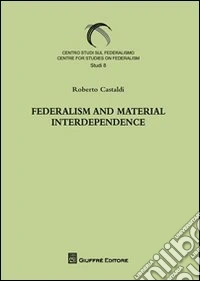 Federalism and material interdependence