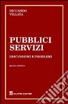 Pubblici servizi. Discussione e problemi libro di Villata Riccardo