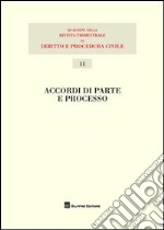 Accordi di parte e processo libro