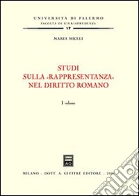 Studi sulla «rappresentanza» nel diritto romano