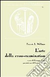 L'arte della cross-examination libro