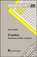 E-justice. Esperienze di diritto comparato libro