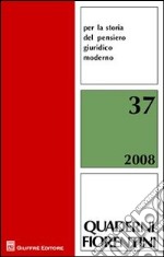 Quaderni fiorentini per la storia del pensiero giuridico moderno (2008) (37) libro