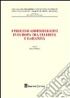 I processi amministrativi in Europa tra celerità e garanzia libro di Parisio V. (cur.)