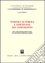 Vincoli di forma e disciplina del contratto. Dal negozio solenne al nuovo formalismo