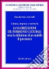 La valorizzazione del patrimonio culturale. Verso la definizione di un modello di governance libro