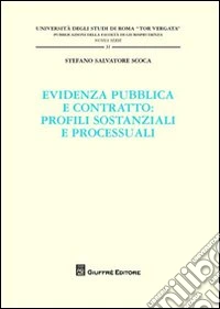 Evidenza pubblica e contratto. Profili sostanziali e processuali libro