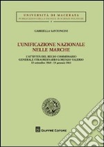 L'unificazione nazionale nella Marche. L'attività del regio commissario generale straordinario Lorenzo Valerio (12 settembre 1860-18 gennaio 1861) libro