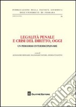 Legalità penale e crisi del diritto, oggi. Un percorso interdisciplinare libro