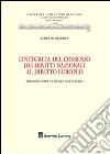 L'integrità del consenso dai diritti nazionali al diritto europeo. Immaginando i vizi del XXI secolo libro di Gianola Alberto