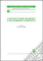 Unità di sapere giuridico e poliformismo normativo libro