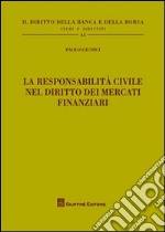 La responsabilità civile nel diritto dei mercati finanziari libro