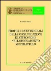 Profili costituzionali delle comunicazioni elettroniche nell'ordinamento multilivello libro