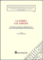 La barra e il timone. Governo e apparati amministrativi in alcuni ordinamenti costituzionali