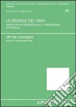 Le regole del vino. Atti del Convegno (Roma, 23-24 novembre) libro