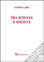 Tra scienza e società libro