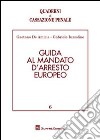 Guida al mandato d'arresto europeo libro