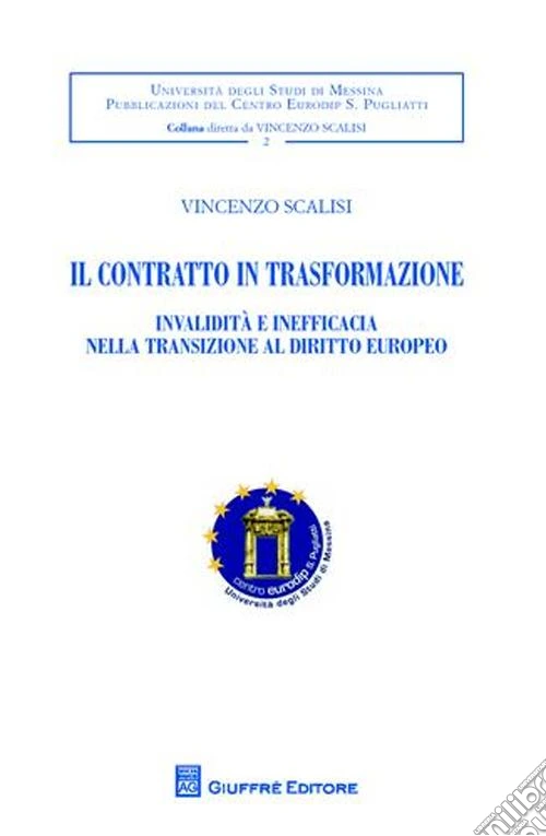 Il contratto in trasformazione. Invalidità e inefficacia nella transizione al diritto europeo