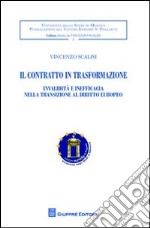 Il contratto in trasformazione. Invalidità e inefficacia nella transizione al diritto europeo libro