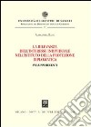 La rilevanza dell'interesse individuale nell'istituto della protezione diplomatica libro di Bassu Alessandra