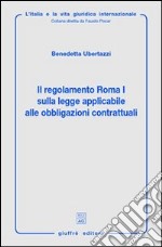 Il regolamento Roma I sulla legge applicaile alle obbligazione contrattuali