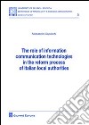 The role of information comunication technologies in the reform process of italian local authorities libro di Capocchi Alessandro